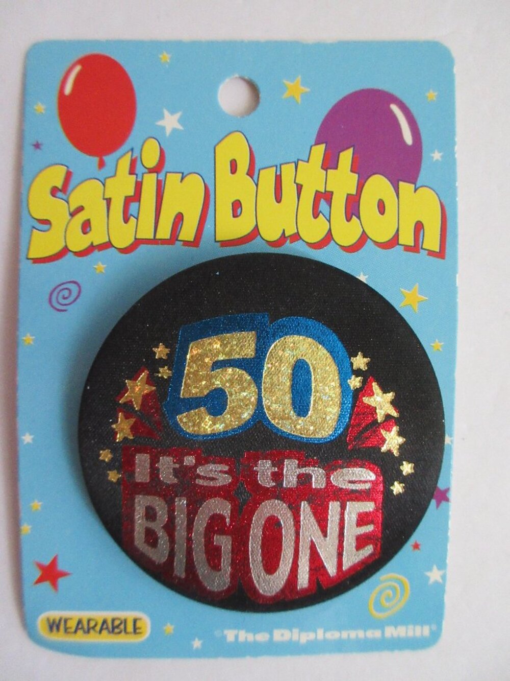 Satin Button "50 It's The Big One" Wearable Birthday Pin NEW Beistle DiplomaMill